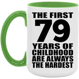 79th Birthday First 79 Years of Childhood Are The Hardest - 15oz Accent Mug Green