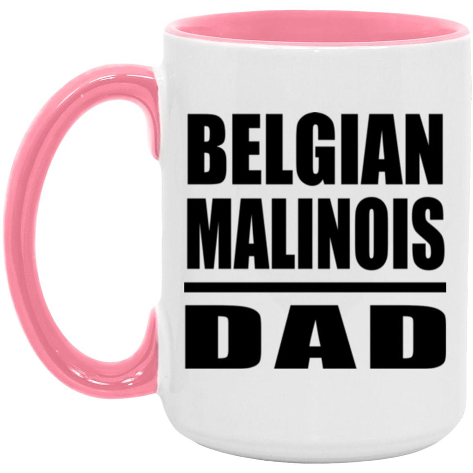 Belgian Malinois Dad - 15oz Accent Mug Pink