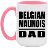 Belgian Malinois Dad - 15oz Accent Mug Pink