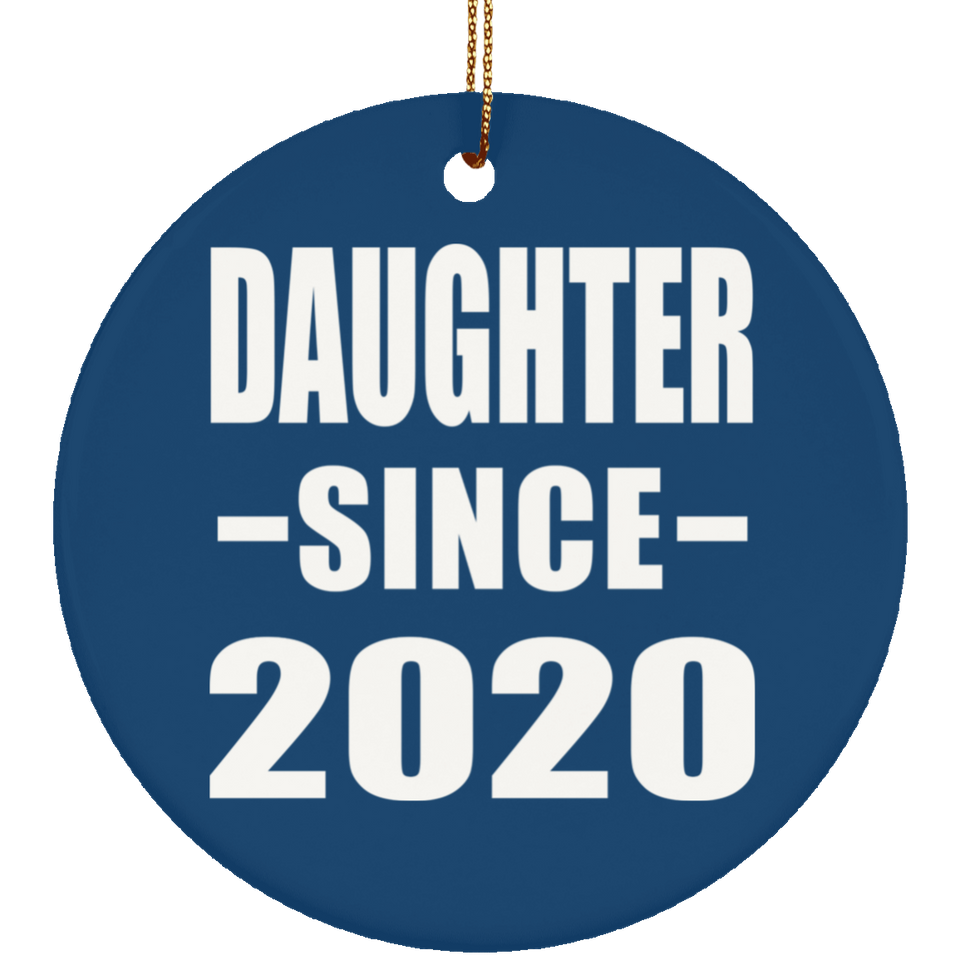 Daughter Since 2020 - Circle Ornament