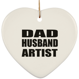 Dad Husband Artist - Heart Ornament