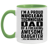 Proud Nuclear Technician Dad Of Awesome Daughter - 11oz Accent Mug Green