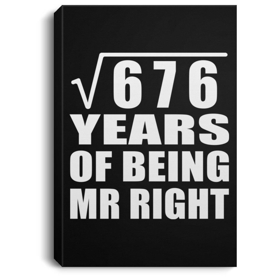 26th Anniversary Square Root of 676 Years of Being Mr Right - Canvas Portrait