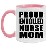 Proud Enrolled Nurse Mom - 11oz Accent Mug Pink