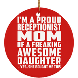 Proud Receptionist Mom Of Awesome Daughter - Circle Ornament