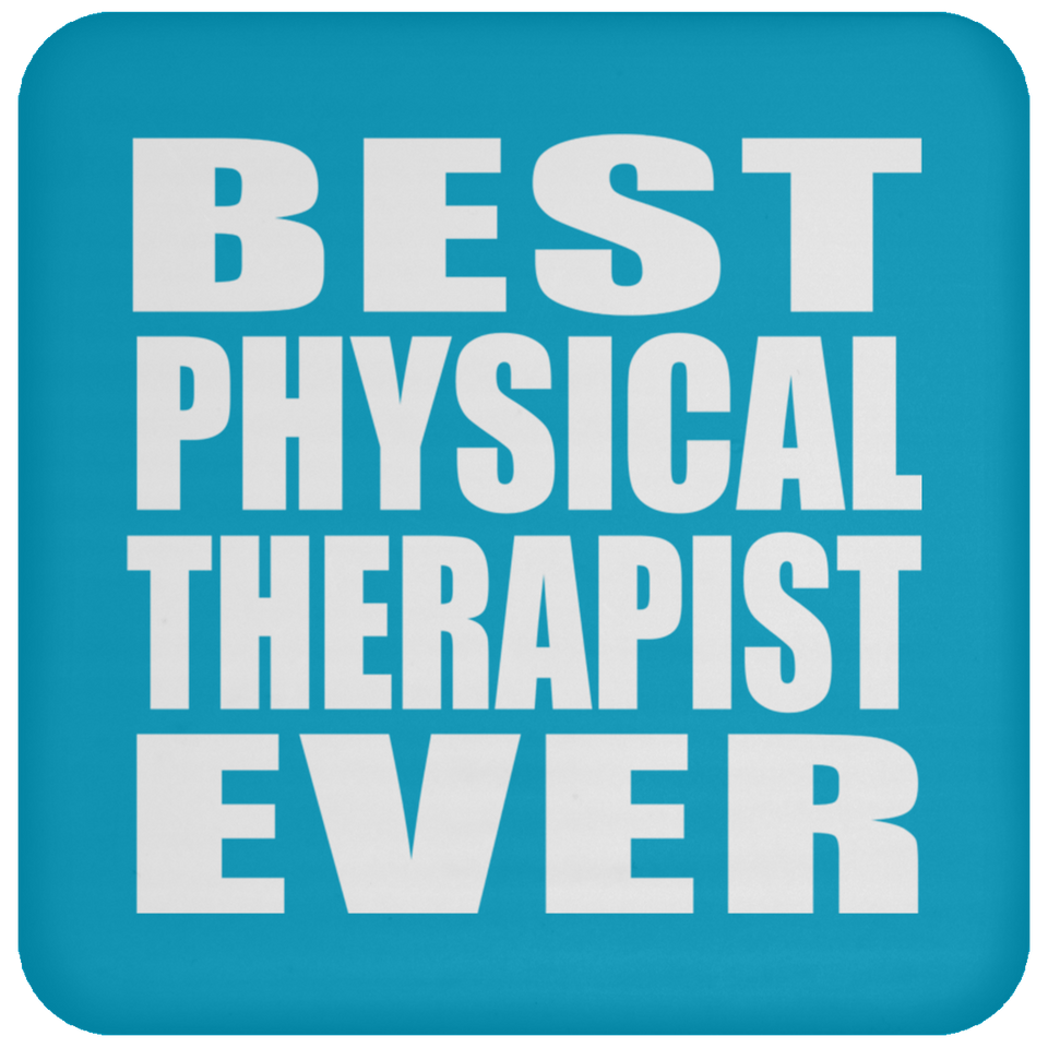 Best Physical Therapist Ever - Drink Coaster