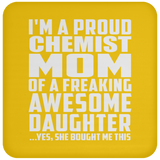 Proud Chemist Mom Of Awesome Daughter - Drink Coaster