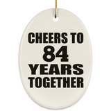 84th Anniversary Cheers To 84 Years Together - Oval Ornament