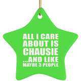 All I Care About Is Chausie - Star Ornament