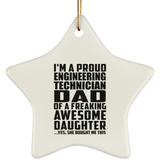 Proud Engineering Technician Dad Of Awesome Daughter - Star Ornament
