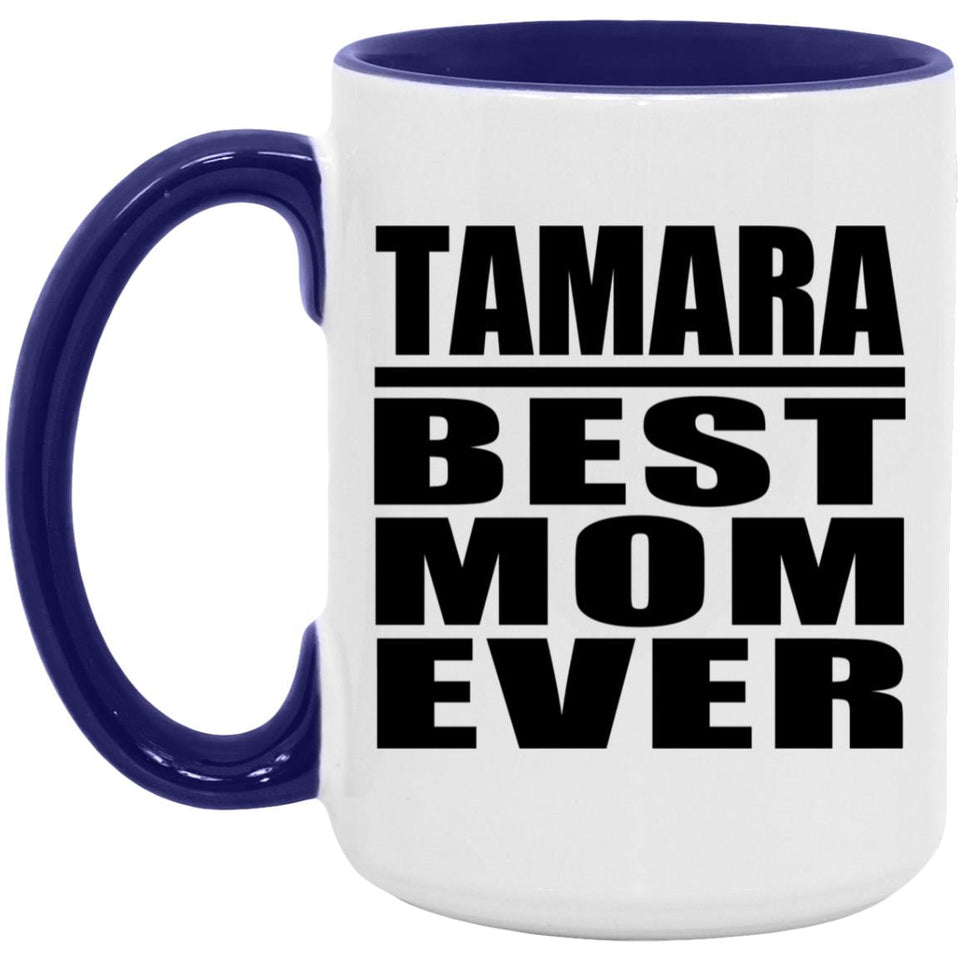 Tamara Best Mom Ever - 15oz Accent Mug Purple
