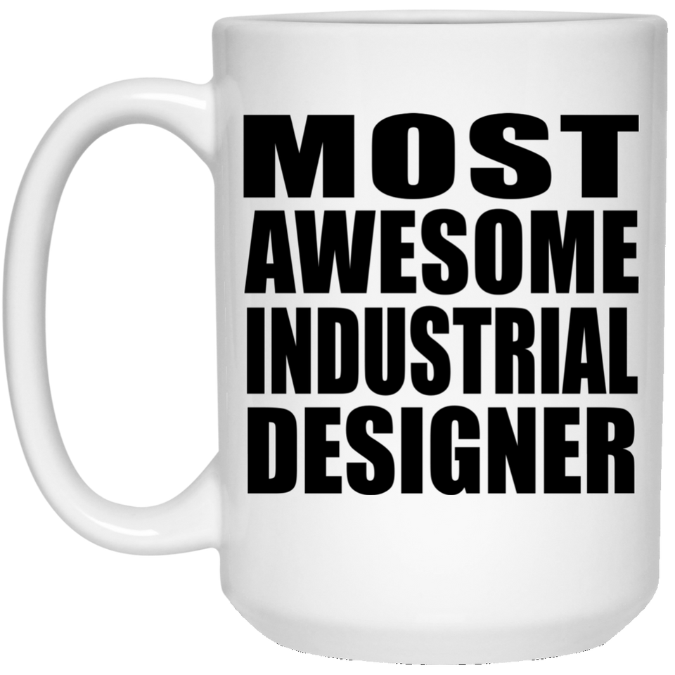 Most Awesome Industrial Designer - 15 Oz Coffee Mug