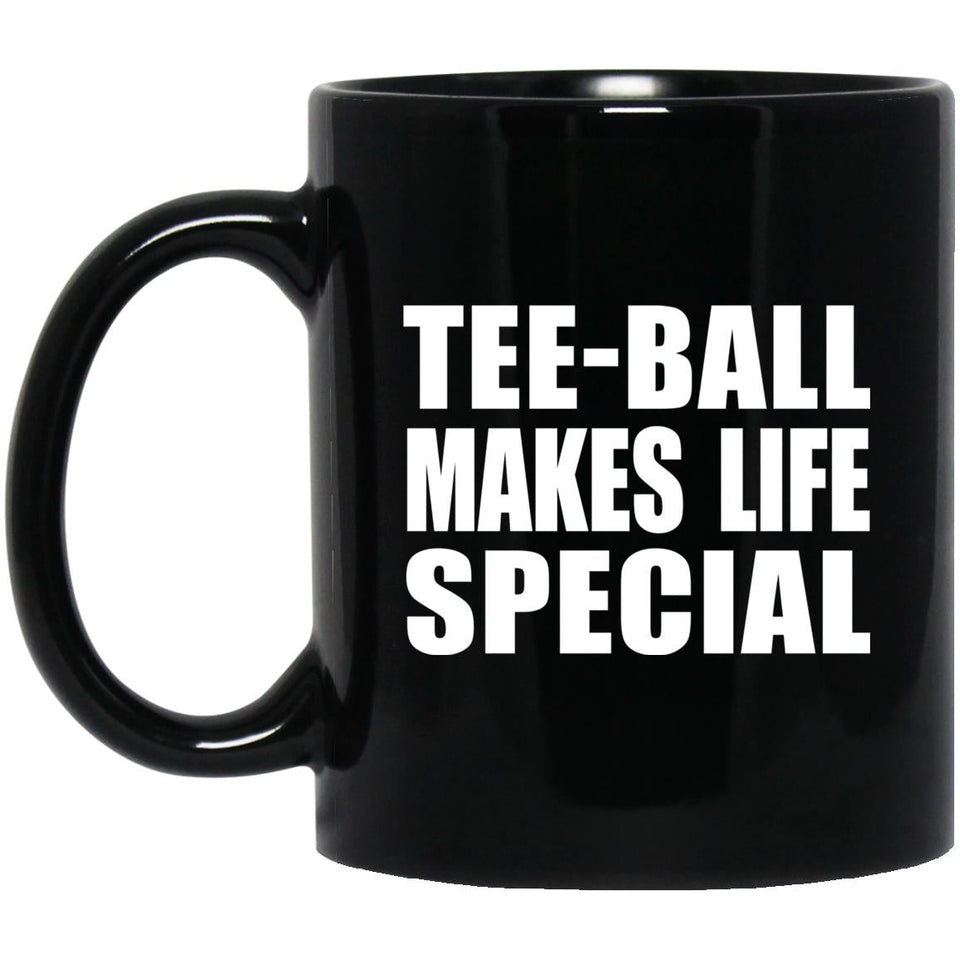 Tee-Ball Makes Life Special - 11oz Coffee Mug Black