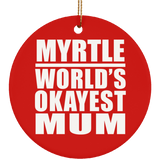 Myrtle World's Okayest Mum - Circle Ornament