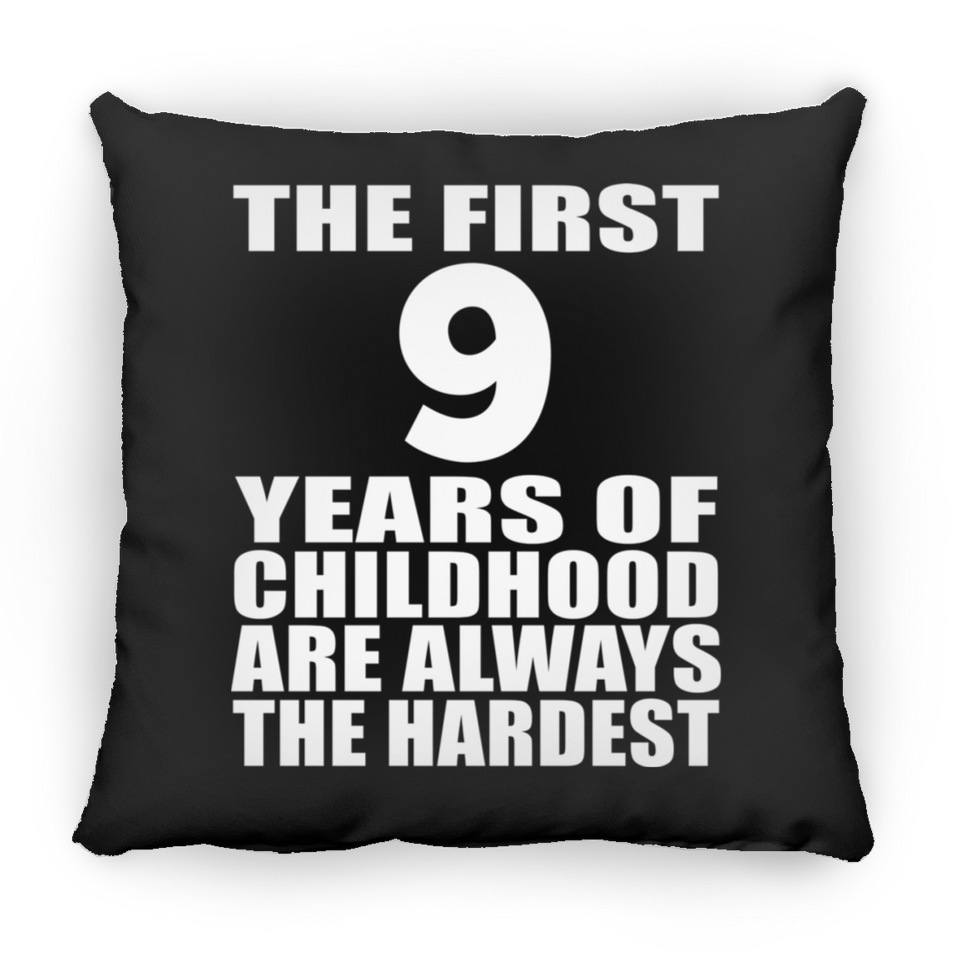 9th Birthday First 9 Years of Childhood Are The Hardest - Throw Pillow Black