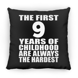 9th Birthday First 9 Years of Childhood Are The Hardest - Throw Pillow Black