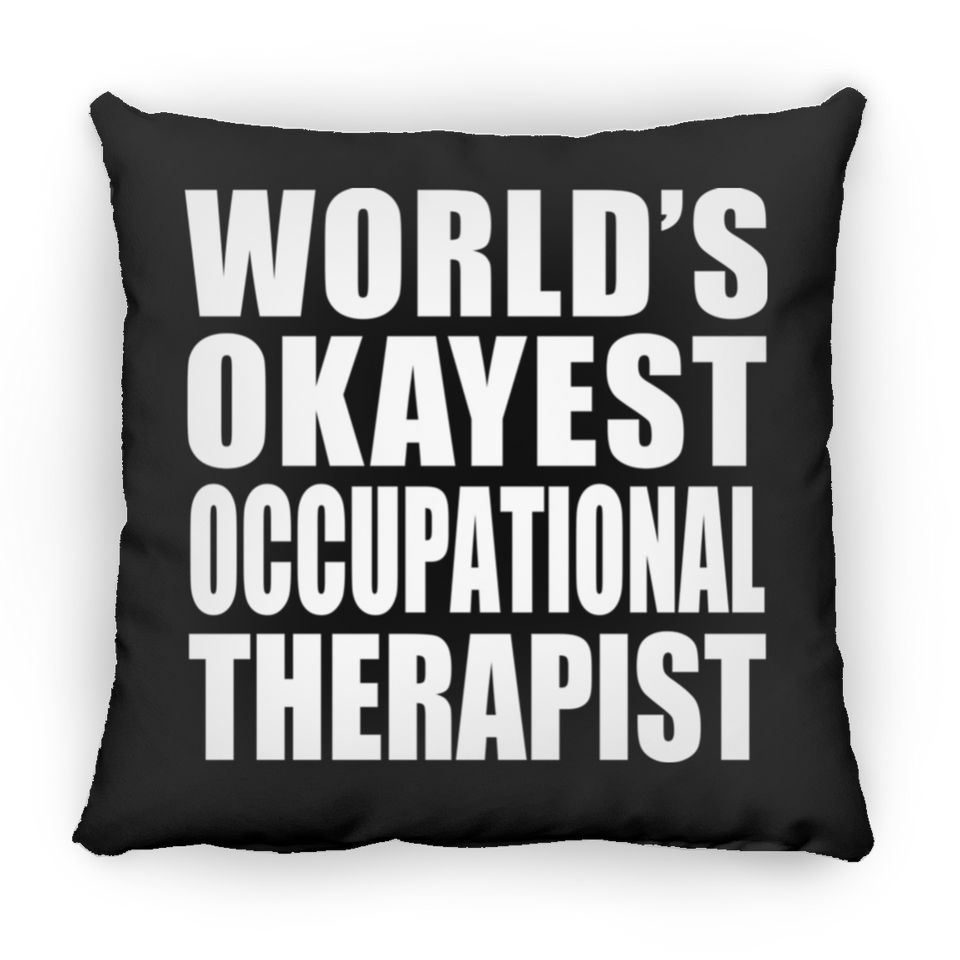 World's Okayest Occupational Therapist - Throw Pillow Black