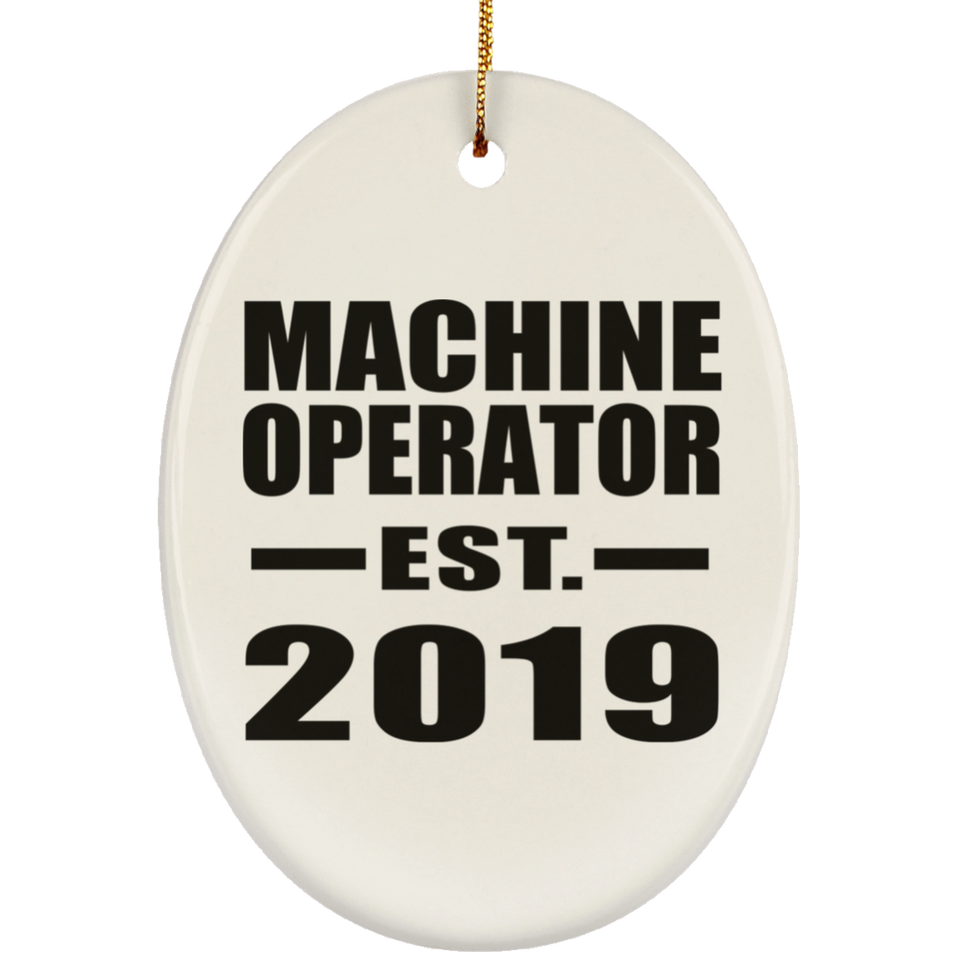 Machine Operator Established EST. 2019 - Oval Ornament