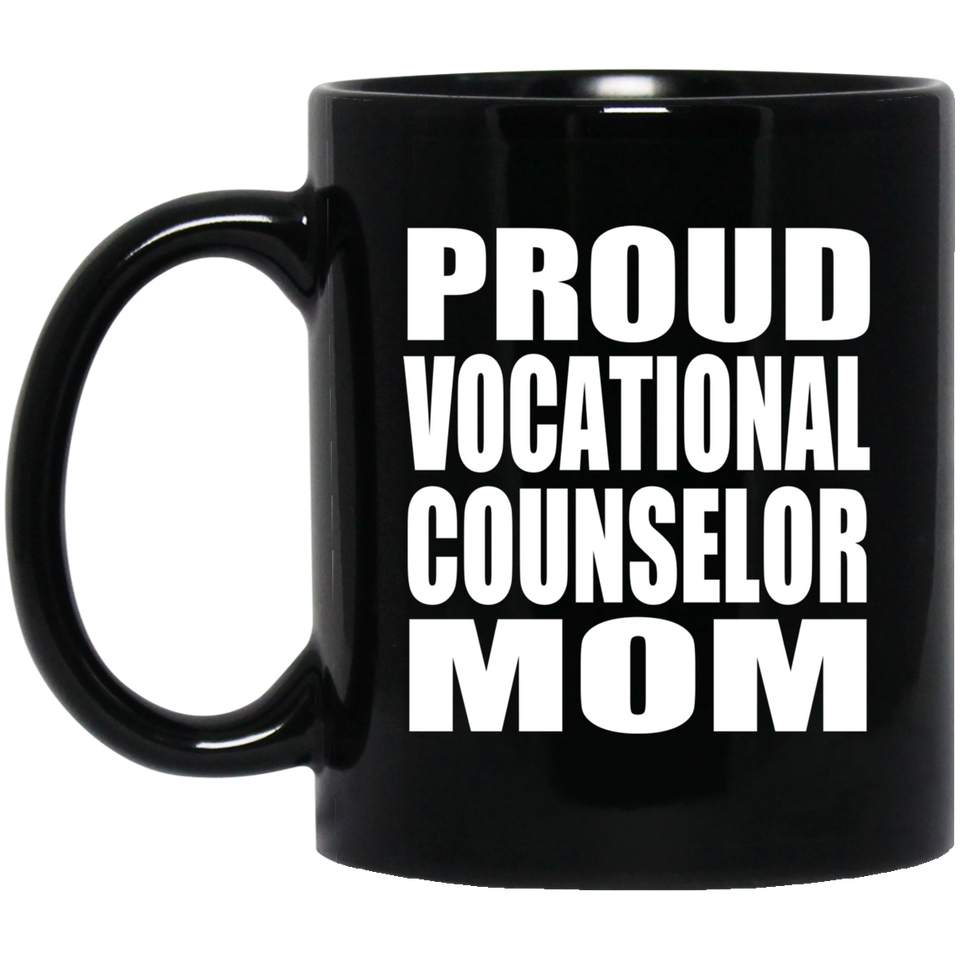 Proud Vocational Counselor Mom - 11oz Coffee Mug Black