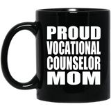 Proud Vocational Counselor Mom - 11oz Coffee Mug Black