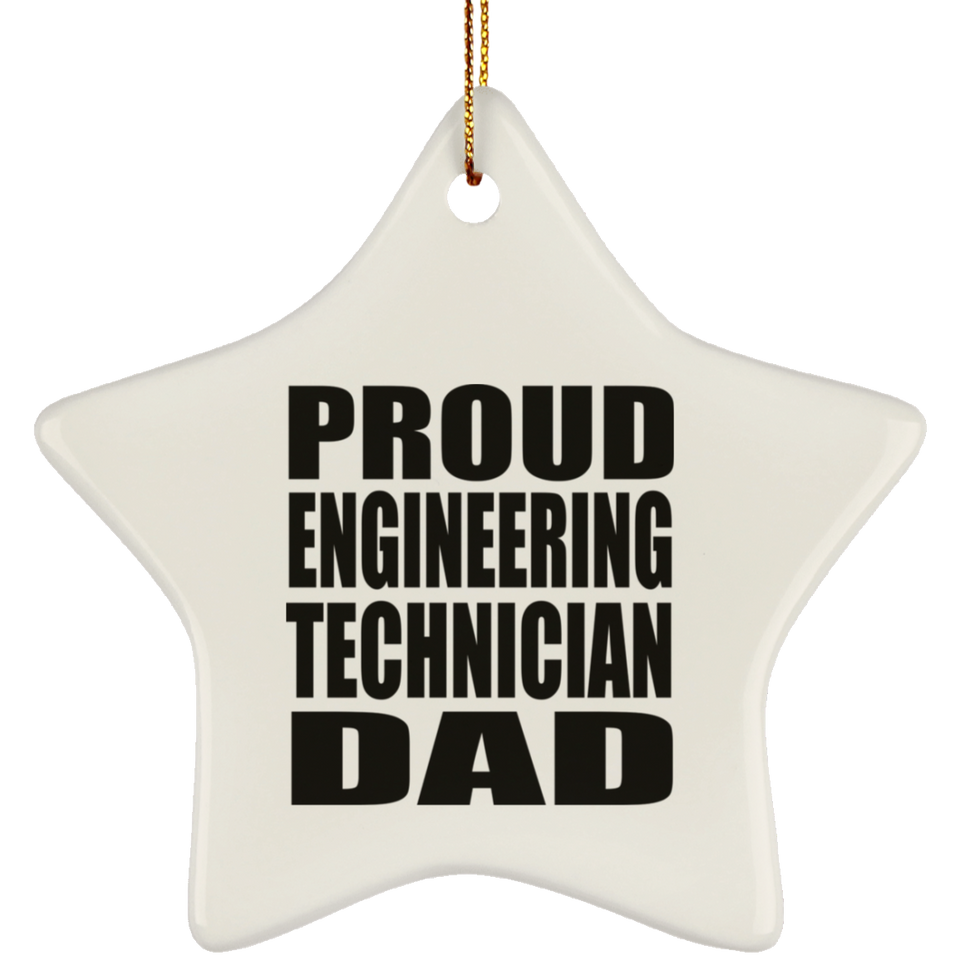 Proud Engineering Technician Dad - Star Ornament