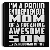 Proud Entrepreneur Mom Of Awesome Son - Canvas Square