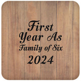 First Year As Family Of Six 2024 - Drink Coaster C