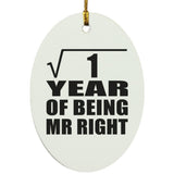 1st Anniversary Square Root of 1 Year of Being Mr Right - Oval Ornament