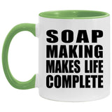 Soap Making Makes Life Complete - 11oz Accent Mug Green