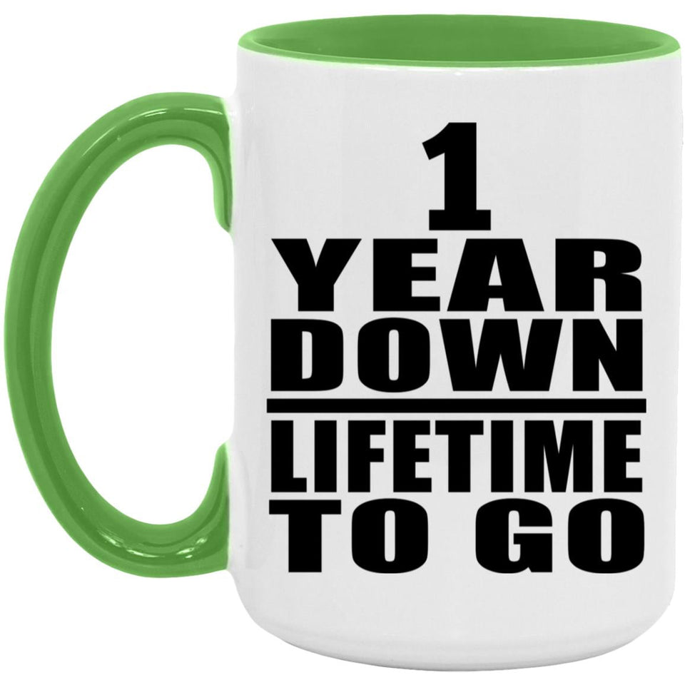 1st Anniversary 1 Year Down Lifetime To Go - 15oz Accent Mug Green