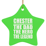 Chester The Dad The Hero The Legend - Star Ornament