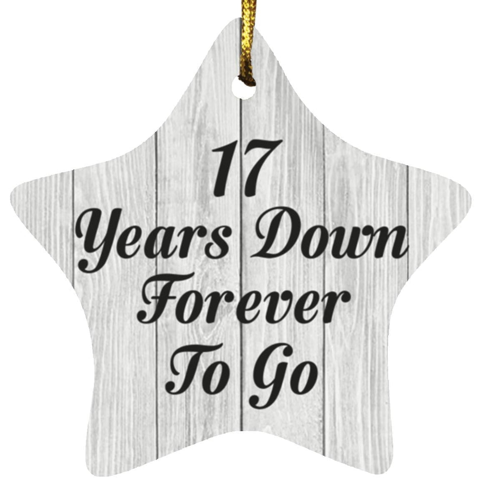 17th Anniversary 17 Years Down Forever To Go - Star Ornament F
