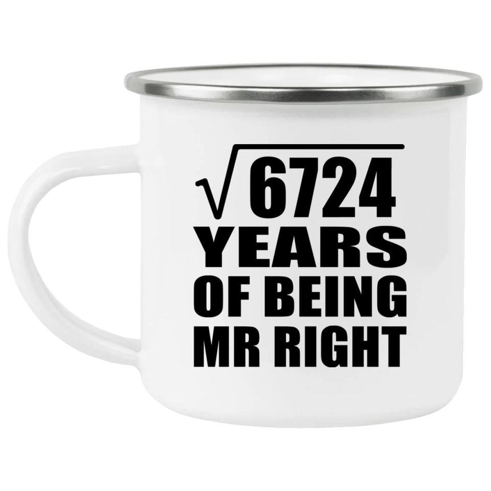 82nd Anniversary Square Root of 6724 Years of Being Mr Right - 12oz Camping Mug