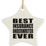 Best Insurance Underwriter Ever - Star Ornament