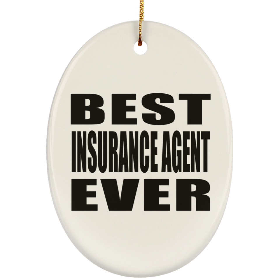 Best Insurance Agent Ever - Oval Ornament