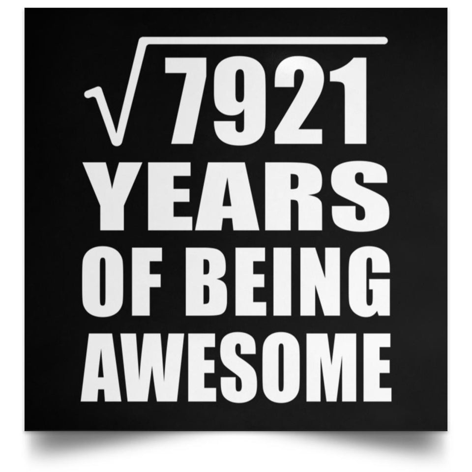 89th Birthday Square Root of 7921 Years of Being Awesome - Poster Square