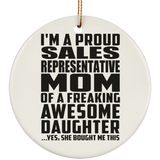 Proud Sales Representative Mom Of Awesome Daughter - Circle Ornament