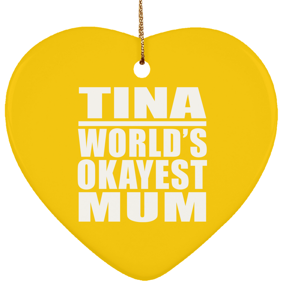 Tina World's Okayest Mum - Heart Ornament