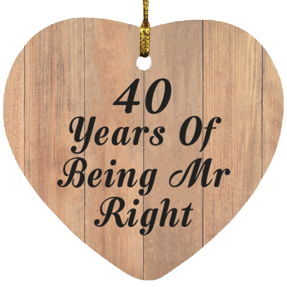 40th Anniversary 40 Years Of Being Mr Right - Heart Ornament C