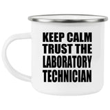Keep Calm and Trust The Laboratory Technician - 12oz Camping Mug
