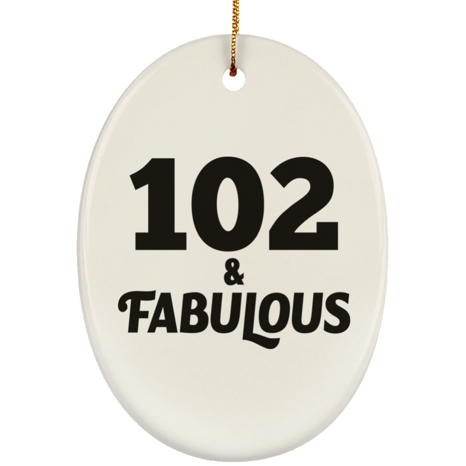 102nd Birthday 102 & Fabulous - Oval Ornament