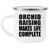 Orchid Raising Makes Life Complete - 12oz Camping Mug
