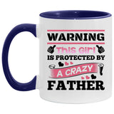 Warning This Girl Is Protected by A Crazy Father - 11oz Accent Mug Purple