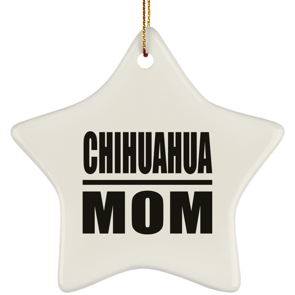 Chihuahua Mom - Star Ornament