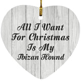 All I Want For Christmas Is My Ibizan Hound - Heart Ornament F