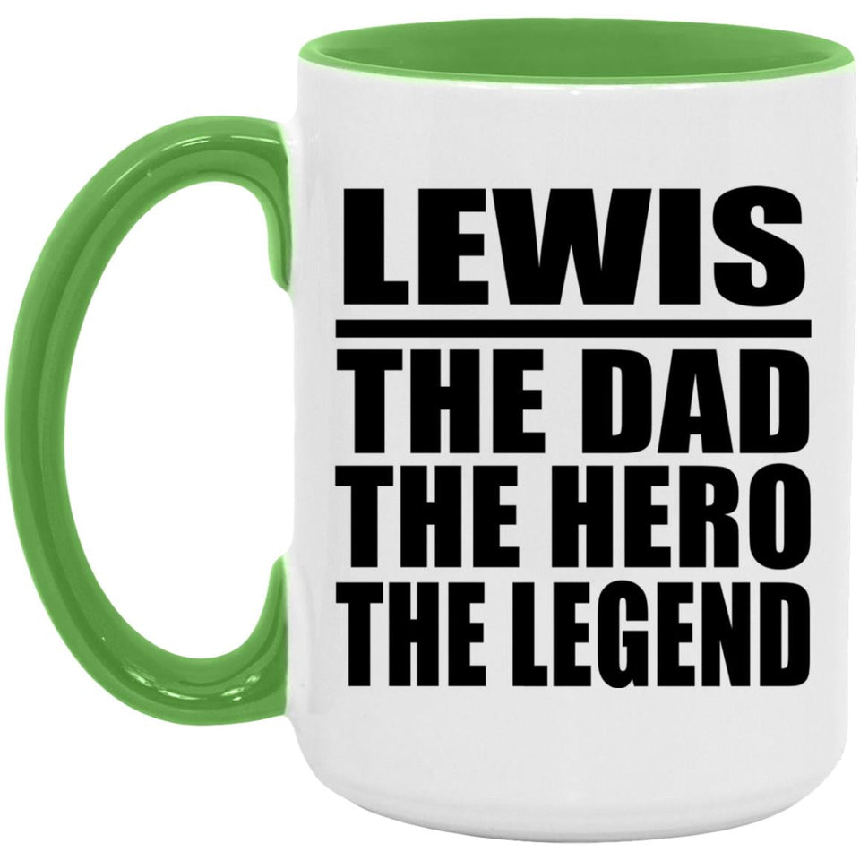 Lewis The Dad The Hero The Legend - 15oz Accent Mug Green