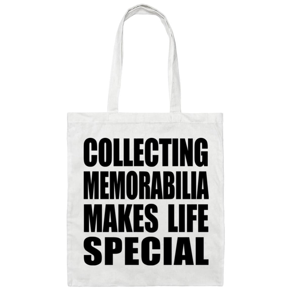 Collecting Memorabilia Makes Life Special - Tote Bag White