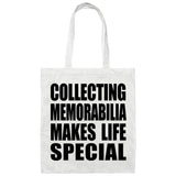 Collecting Memorabilia Makes Life Special - Tote Bag White