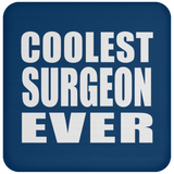 Coolest Surgeon Ever - Drink Coaster