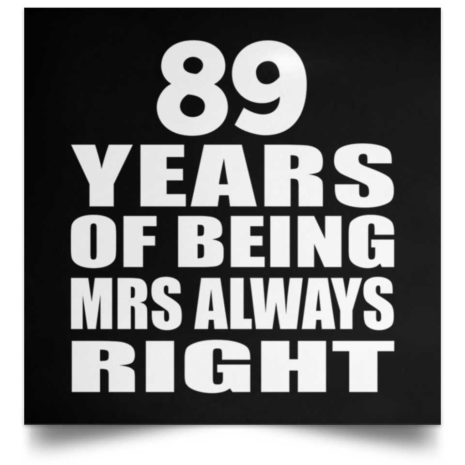89th Anniversary 89 Years of Being Mrs Always Right - Poster Square